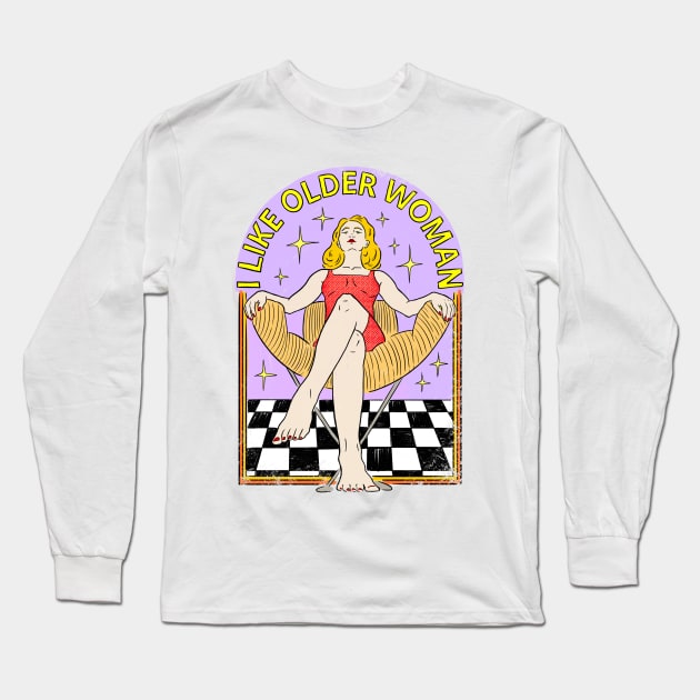 I Like Older Woman Long Sleeve T-Shirt by IHateDumplings